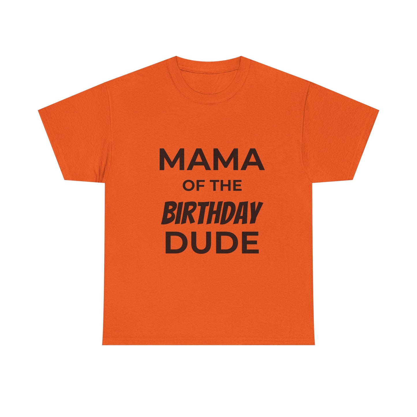 Mama of the Birthday Dude Unisex Heavy Cotton Tee, Birthday Gift Shirt, Mama Tee, Funny Mom T-Shirt, Family Celebration Shirt