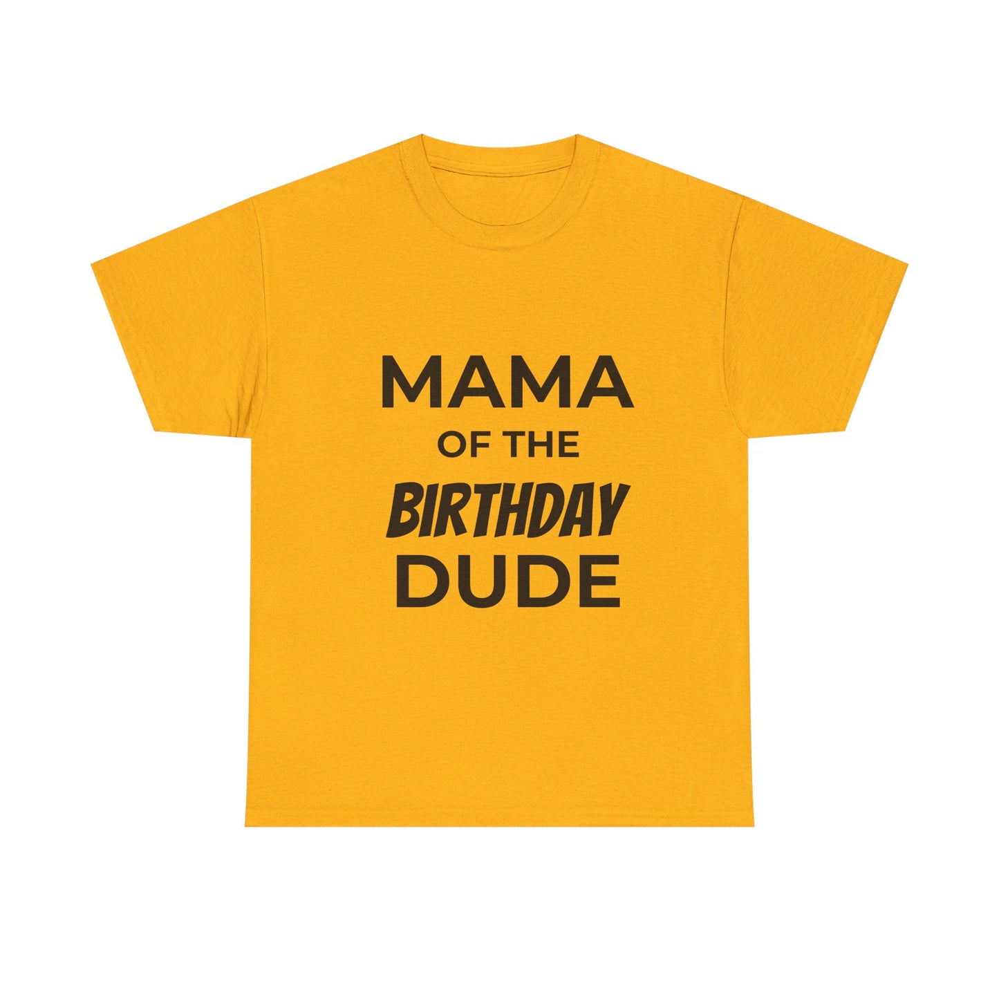 Mama of the Birthday Dude Unisex Heavy Cotton Tee, Birthday Gift Shirt, Mama Tee, Funny Mom T-Shirt, Family Celebration Shirt